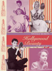 Hollywood Beauty: Vintage Secrets - Laura Slater (2016)