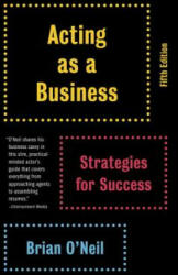 Acting as a Business, Fifth Edition - Brian O'Neil (2014)