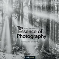 Essence of Photography - Bruce Barnbaum (2014)