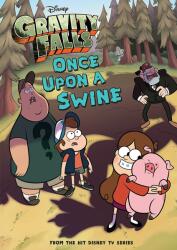Gravity Falls Once Upon a Swine - DISNEY BOOK GROUP (2014)