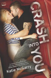 Crash Into You - Katie McGarry (2014)
