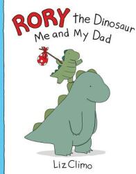 Rory the Dinosaur: Me and My Dad - Liz Climo (2015)
