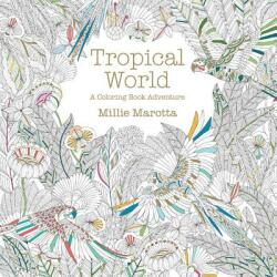 Tropical World - Millie Marotta (2015)