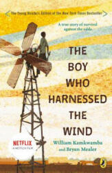 Boy Who Harnessed the Wind - William Kamkwamba, Bryan Mealer, Anna Hymas (2016)