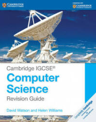 Cambridge IGCSE (R) Computer Science Revision Guide - David Watson, Helen Williams (2015)