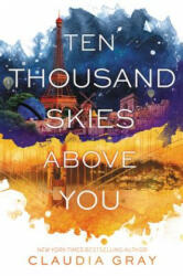 Ten Thousand Skies Above You - Claudia Gray (2016)