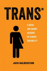 Trans: A Quick and Quirky Account of Gender Variability (2018)