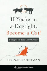 If You're in a Dogfight, Become a Cat! - Leonard Sherman (2017)