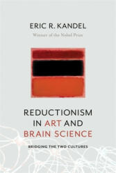Reductionism in Art and Brain Science - Eric R Kandel (2016)