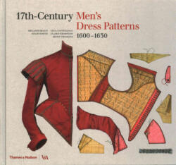 17th-Century Men's Dress Patterns 1600 - 1630 - Susan North, Jenny Tiramani, Melanie Braun (2016)