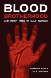 Blood-Brotherhood and Other Rites of Male Alliance (2012)