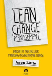 Lean Change Management - Jason Little (ISBN: 9780990466505)