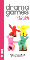 Drama Games for Young Children - Katherine Xachest (2016)