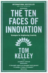 Ten Faces of Innovation - Tom Kelley (2016)