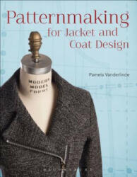 Patternmaking for Jacket and Coat Design - Pamela Vanderlinde (2016)