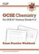 Grade 9-1 GCSE Chemistry: OCR 21st Century Exam Practice Workbook (ISBN: 9781782945062)