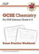 Grade 9-1 GCSE Chemistry: OCR Gateway Exam Practice Workbook (2016)