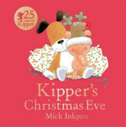 Kipper's Christmas Eve Board Book - Mick Inkpen (2016)