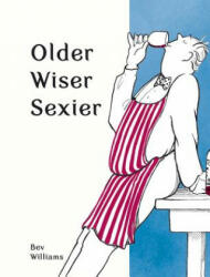 Older, Wiser, Sexier (Men) - Bev Williams (2016)