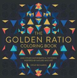 The Golden Ratio: And Other Mathematical Patterns Inspired by Nature and Art - Michael O'Mara Books (2016)