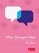 When Strangers Meet - How People You Don't Know Can Transform You (2016)