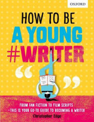 How To Be A Young #Writer - Christopher Edge, Pádhraic Mulholland (2017)