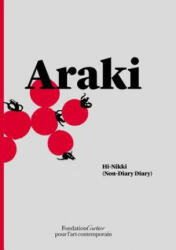 Nobuyoshi Araki: Hi-Nikki (Non-Diary Diary) - Nobuyoshi Araki (2016)