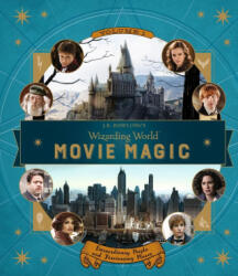 J. K. Rowling's Wizarding World: Movie Magic Volume One: Extraordinary People and Fascinating Places - Jody Revenson (2016)
