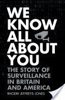 We Know All about You: The Story of Surveillance in Britain and America (2017)