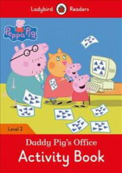 Peppa Pig: Daddy Pig's Office Activity Book - Ladybird Readers Level 2 (2017)