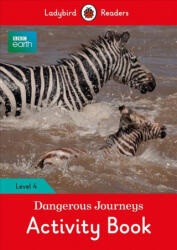 BBC Earth: Dangerous Journeys Activity Book - Ladybird Readers Level 4 - Ladybird (2017)