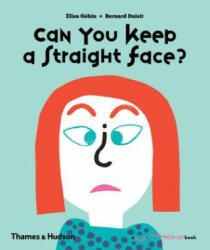 Can You Keep a Straight Face? - Elsa Gehin, Bernard Druisit (2016)