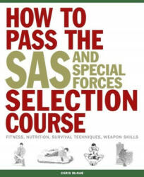 How to Pass the SAS and Special Forces Selection Course - Chris McNab (2016)