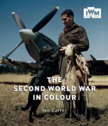 Second World War in Colour - Ian Carter (2017)