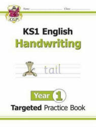KS1 English Targeted Practice Book: Handwriting - Year 1 - CGP Books (ISBN: 9781782946953)