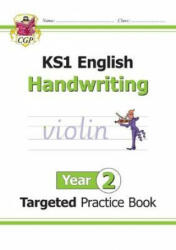 KS1 English Targeted Practice Book: Handwriting - Year 2 - CGP Books (ISBN: 9781782946960)