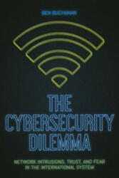 Cybersecurity Dilemma - Ben Buchanan (2016)