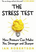 The Stress Test: How Pressure Can Make You Stronger and Sharper (2017)
