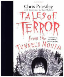 Tales of Terror from the Tunnel's Mouth - Chris Priestley (2016)