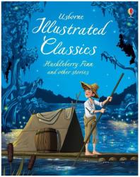 Illustrated Classics Huckleberry Finn and Other Stories - Various (2016)