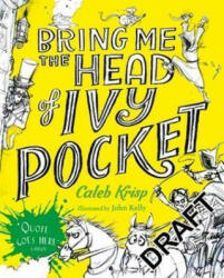 Bring Me the Head of Ivy Pocket - Caleb Krisp (2017)