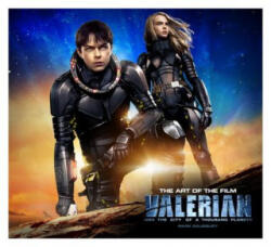 Valerian and the City of a Thousand Planets The Art of the Film - Mark Salisbury (2017)