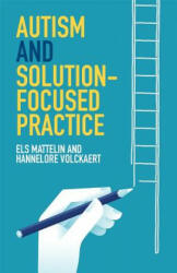 Autism and Solution-focused Practice - Els Mattelin, Hannelore Volckaert (2017)