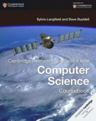 Cambridge International AS and A Level Computer Science Coursebook - Sylvia Langfield, Dave Duddell (2015)
