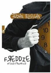 Freddie. Proze riscante - Adrian Buzdugan (ISBN: 9789732331866)