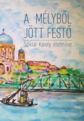 A mélyből jött festő (ISBN: 9786155686573)