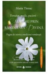 Donator, medic, pacient - Calatori prin randuiala divina - Maria Timuc (ISBN: 9789738975897)