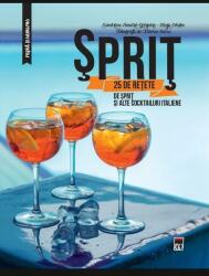 Sprit: 25 de retete de sprit si alte cocktailuri italiene - Larousse (ISBN: 9786068905129)