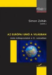 Az Európai Unió a világban - Uniós külkapcsolatok a 21. században (ISBN: 9789634142966)