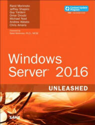 Windows Server 2016 Unleashed - Rand Morimoto, Jeffrey Shapiro, Guy Yardeni (ISBN: 9780134583754)